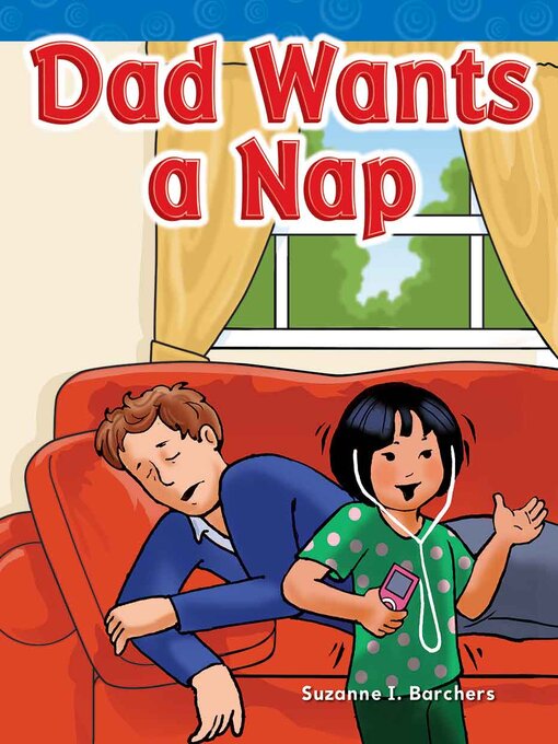 Title details for Dad Wants a Nap by Suzanne I. Barchers - Available